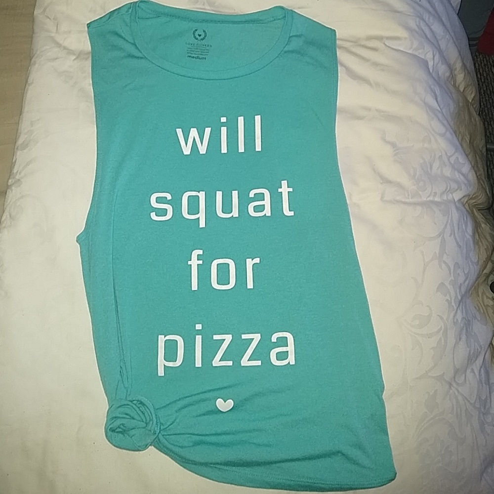 3/$20 Love Fitness Will Squat for Pizza Muscle Tee